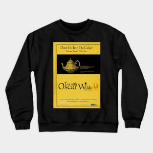 Oscar Wilde 2 - Don't Go Into The Cellar Crewneck Sweatshirt